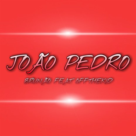 João Pedro ft. Brunão Mil Flow & OFFTHEKID