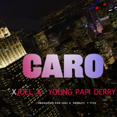 CARO ft. YOUNG PAPI & DERRY SWAGER | Boomplay Music