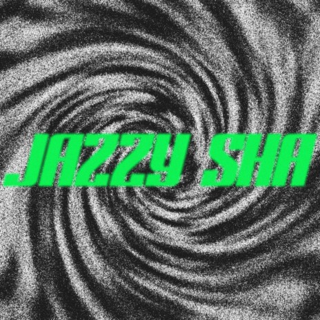 Jazzy Sha | Boomplay Music