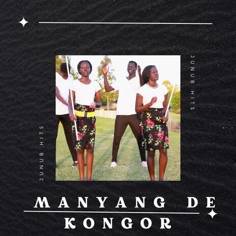 Manyang de Kongor ft. Ajang King | Boomplay Music