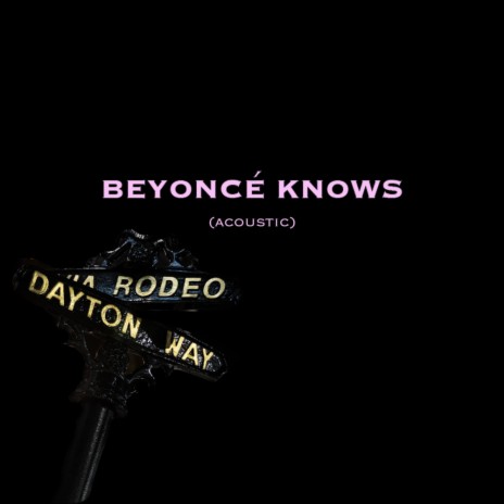 Beyoncé Knows (Acoustic) | Boomplay Music