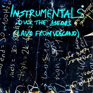 Instrumentals Over The Years (Lava From Volcano)