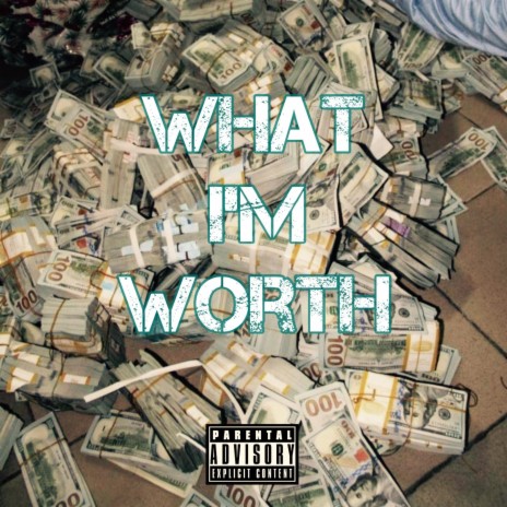 What Im Worth | Boomplay Music