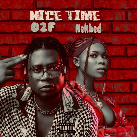 Nice Time ft. Nekhed | Boomplay Music