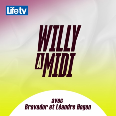 Willy à midi avec bravador et leandre hogou, pt. 7 | Boomplay Music