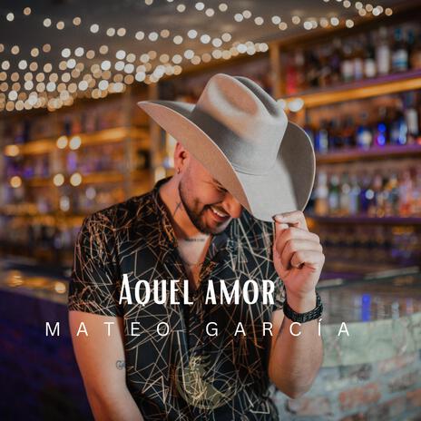 Aquel Amor | Boomplay Music