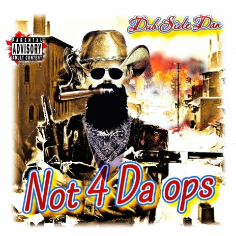 Not 4 Da Ops | Boomplay Music