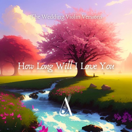 How Long Will I Love You (The Bridal Violin Version) | Boomplay Music