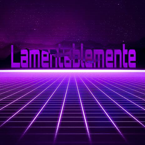 Lamentablemente ft. Juan Carlos Ramírez & 5 Music MX | Boomplay Music