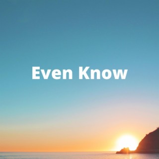 Even Know
