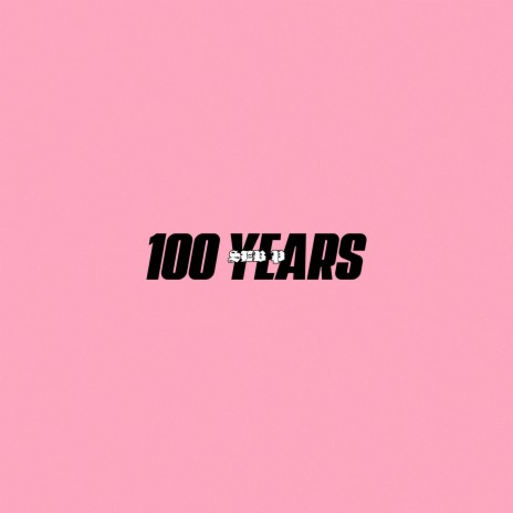 100 Years | Boomplay Music