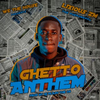 Lixious Zm -Ghetto Anthem Freestyle