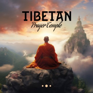 Tibetan Prayer Temple: Buddhist Meditation Music, Deep Contemplating & Mindfulness