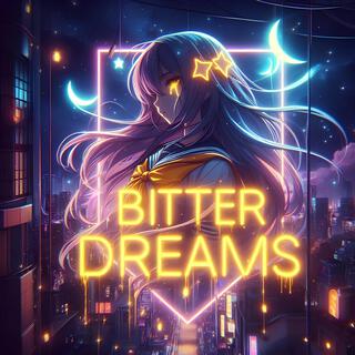 BITTER DREAMS I