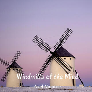 Windmills of the Mind