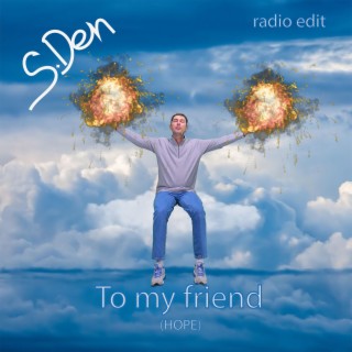 To my friend (Hope) (Radio Edit)