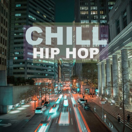 Chill Hip Hop | Boomplay Music