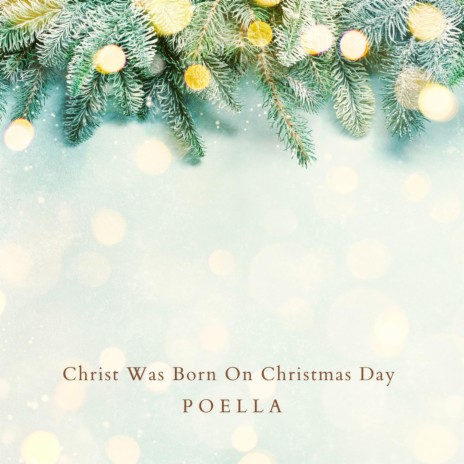 Christ Was Born On Christmas Day | Boomplay Music
