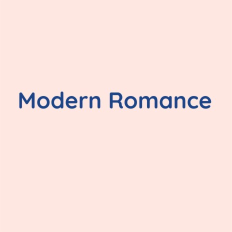 Modern Romance | Boomplay Music