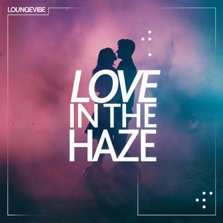 Love In The Haze