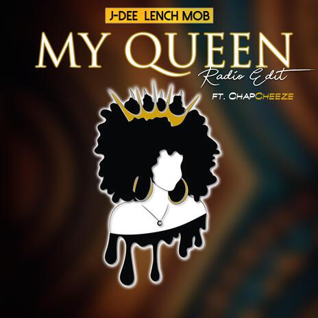 My Queen (Radio Edit) ft. Chap Cheeze | Boomplay Music