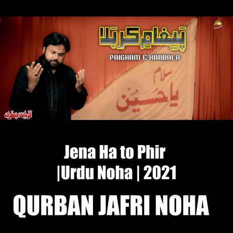 Jena Ha to Phir |Urdu Noha | 2021