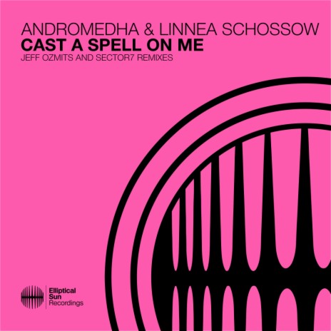 Cast A Spell On Me (Sector7 Remix) ft. Linnea Schossow | Boomplay Music