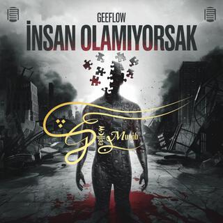 İnsan olamıyorsak