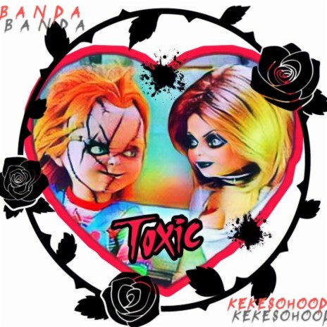 TOXIC ft. BANDA | Boomplay Music