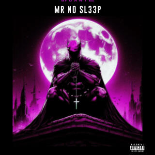 MR NO SL33P