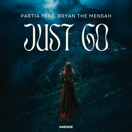 Just Go ft. BRYAN THE MENSAH | Boomplay Music