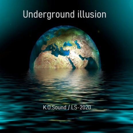 The Underground Illusion | Boomplay Music