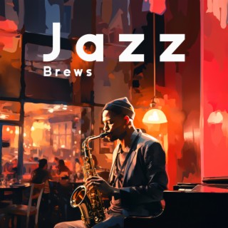 Jazz Brews: A Blend of Coffee and Rhythms