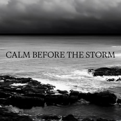 Calm Before The Storm | Boomplay Music