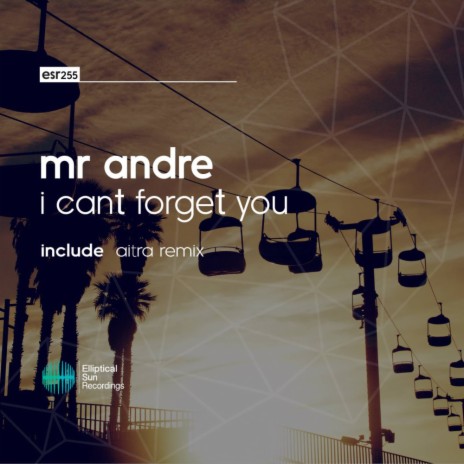 I Can't Forget You (Aitra Remix)