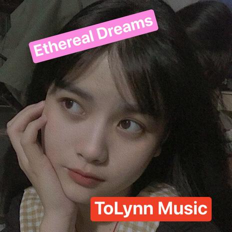 Ethereal Dreams | Boomplay Music