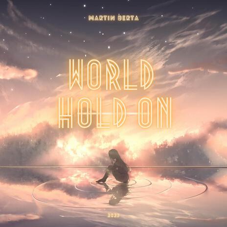 World Hold On | Boomplay Music