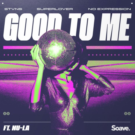 Good to Me (feat. Nu-La) | Boomplay Music