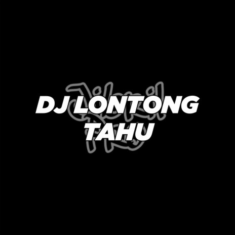 DJ Lontong Tahu | Boomplay Music