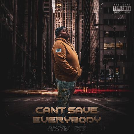 Can't save everybody | Boomplay Music