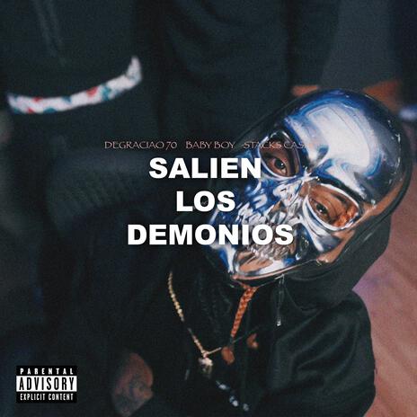 Salien Los Demonios ft. Stacks Cashee & Baby Boy | Boomplay Music