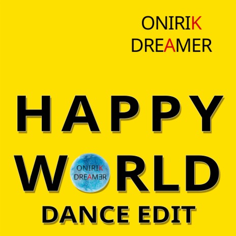 Happy World (Dance Edit)
