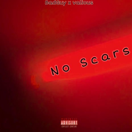 No Scars ft. Valious | Boomplay Music