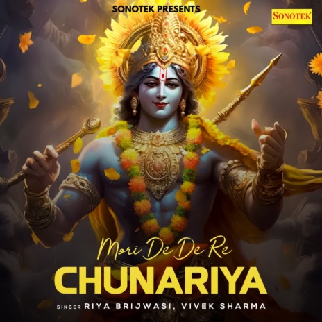 Mori De De Re Chunariya ft. Vivek Sharma | Boomplay Music