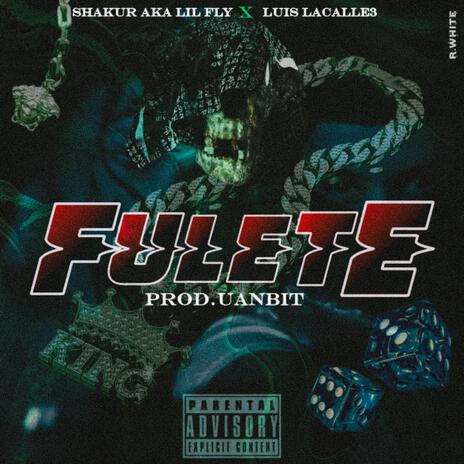 FULETE ft. La calle 3 | Boomplay Music