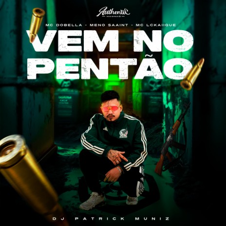 Vem no Pentão ft. MC LCKaiique, Mc Dobella & Meno Saaint | Boomplay Music