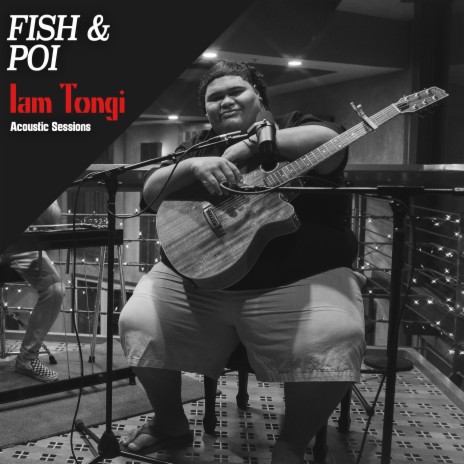 Fish & Poi (Acoustic Sessions) | Boomplay Music