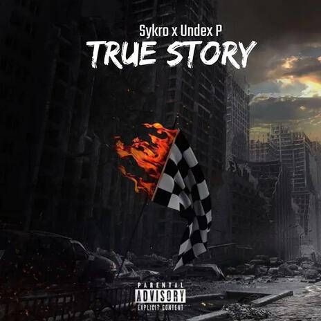 True Story ft. Undex P | Boomplay Music