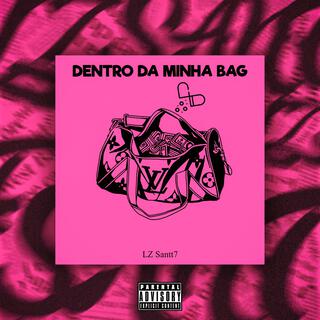 Dentro da minha bag