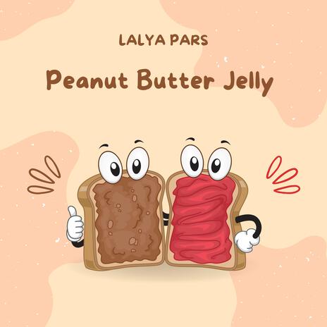 Peanut Butter Jelly | Boomplay Music